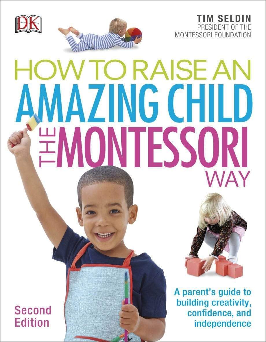 How To Raise An Amazing Child The Montessori Way, 2Nd Edition