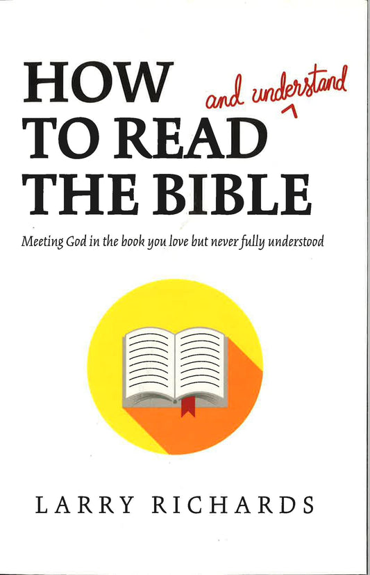 How To Read (And Understand) The Bible