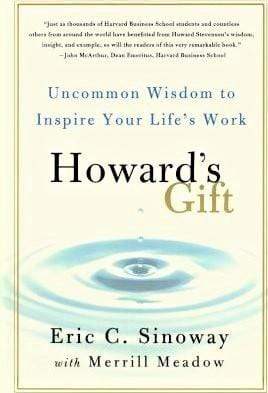 Howard's Gift: Uncommon Wisdom To Inspire Your Life'S Work