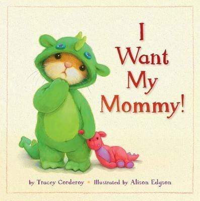 I Want My Mommy!