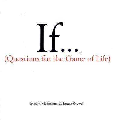 If: Questions For The Game Of Life