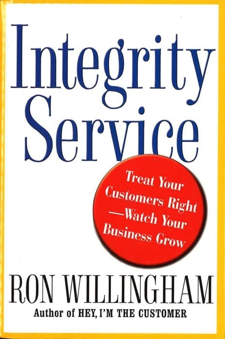 Integrity Service: Treat Your Customers Right-Watch Your Business Grow