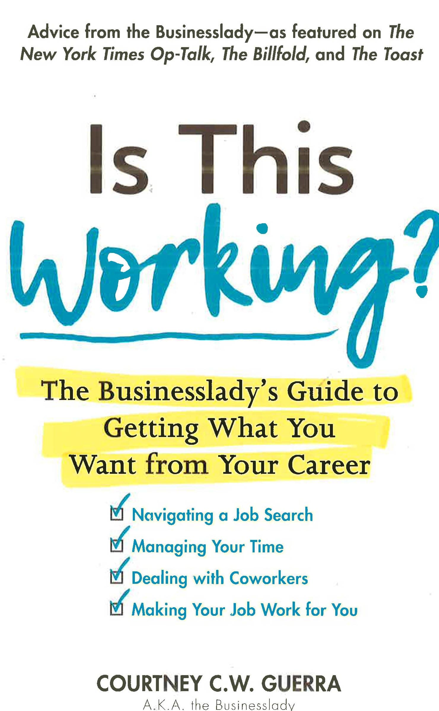 Is This Working?: The Businesslady's Guide To Getting What You Want From Your Career