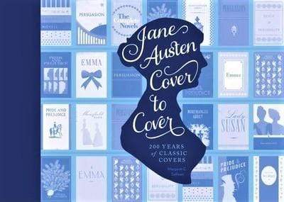 Jane Austen Cover to Cover: 200 Years of Classic Book Covers (HB)