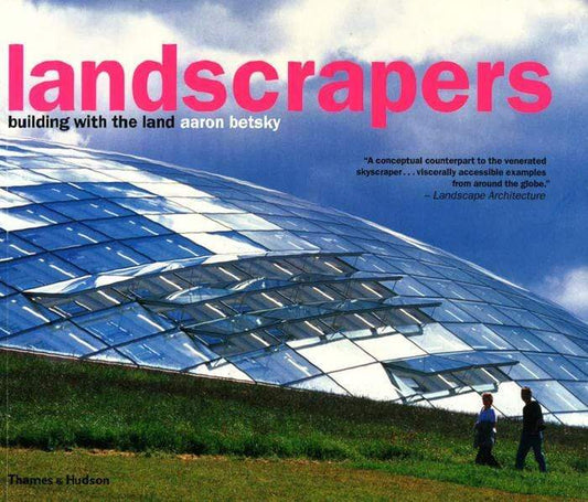 Landscrapers: Building With The Land