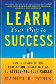 Learn Your Way to Success: How to Customize Your Professional Learning Plan to Accelerate Your Career