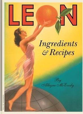 Leon: Ingredients and Recipes (HB)