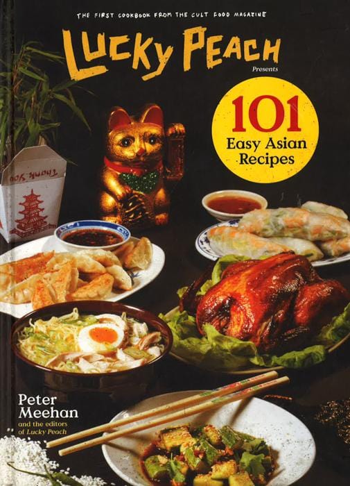 Lucky Peach Presents 101 Easy Asian Recipes