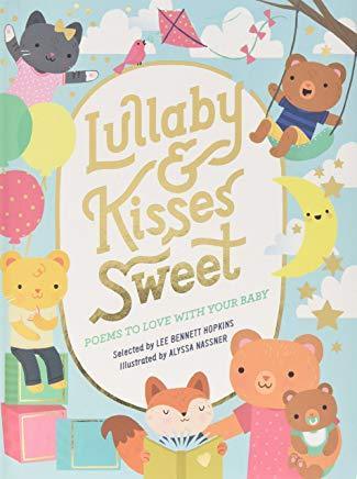 Lullaby & Kisses Sweet : Poems To Love With Your Baby