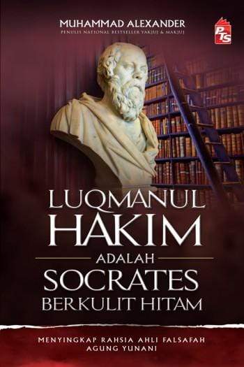 Luqmanul Hakim Adalah Socrates Berkulit Hitam (Edisi Kemas Kini)