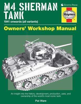 M4 Sherman Tank Owners' Workshop Manual: 1941 Onwards (All Variants) (HB)