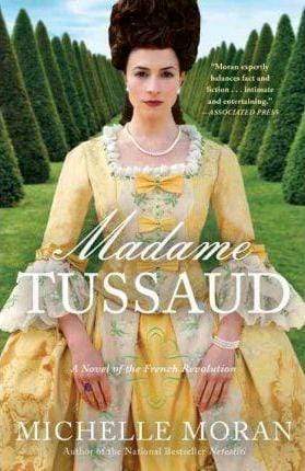 Madame Tussaud: A Novel Of The French Revolution