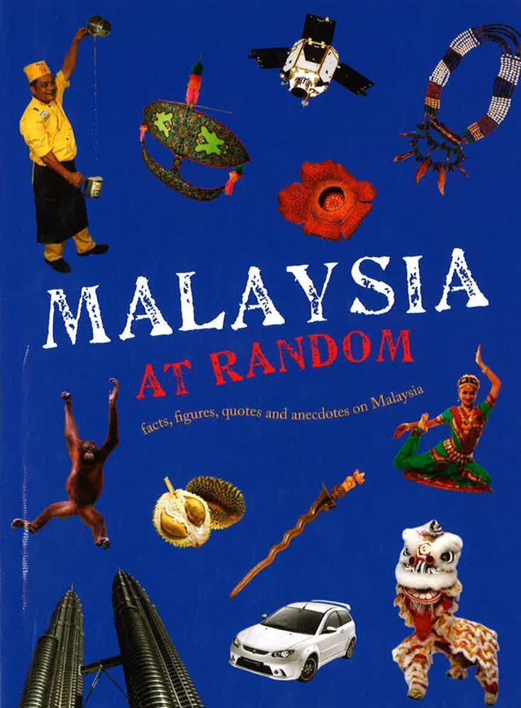 Malaysia at Random : Facts, Figures, Tales, Quotes and Anecdotes