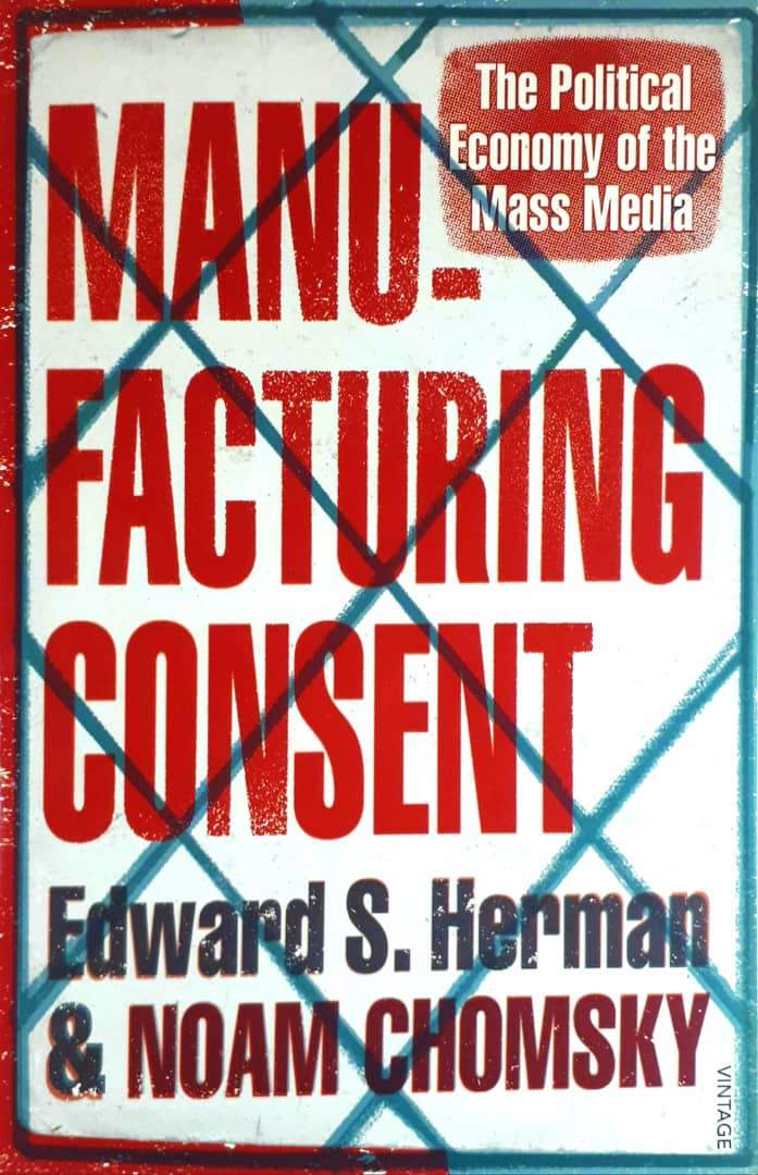 Manufacturing Consent: The Political Economy of the Mass Media