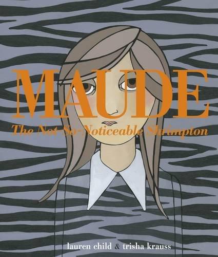 Maude: The Not-So-Noticeable Shrimpton (HB)