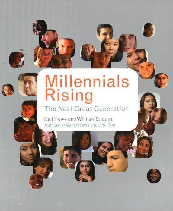 Millennials Rising: The Next Great Generation