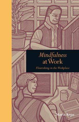 Mindfulness At Work: Flourishing in the Workplace