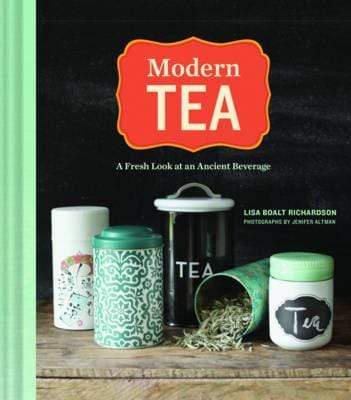 Modern Tea: A Fresh Look at an Ancient Beverage (HB)