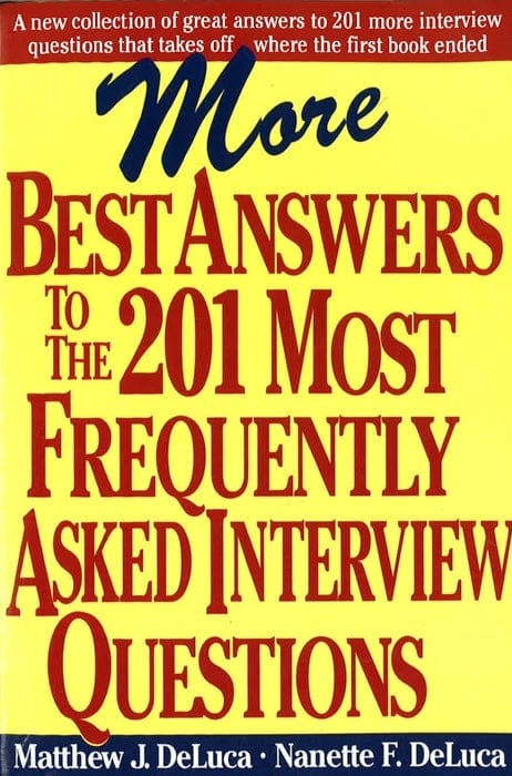 More Best Answers To The 201 Most Frequently Asked Interview Questions