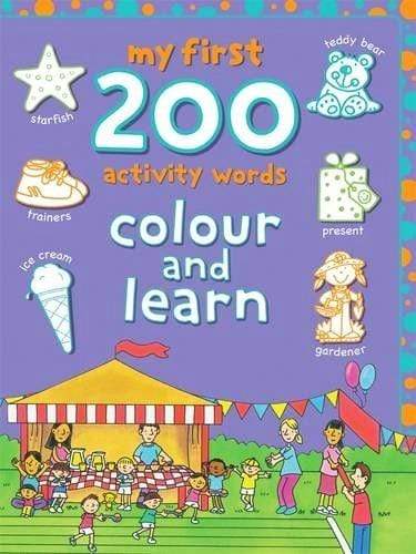 My First 200 Activity Words: Colour And Learn – BookXcess