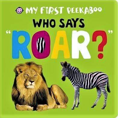 My First Peekaboo: Who Says Roar?