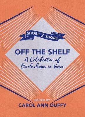 Off The Shelf: A Celebration Of Bookshops In Verse