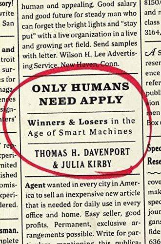 Only Humans Need Apply : Winners And Losers In The Age Of Smart Machines