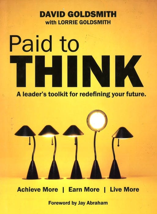 Paid To Think: A Leader's Toolkit For Redefining Your Future