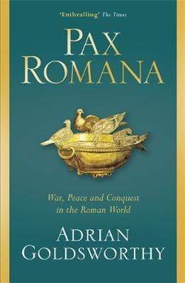 Pax Romana: War, Peace and Conquest in the Roman World