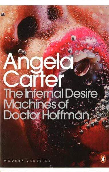 Penguin Classics: Carter. Infernal Desire Machines Of Doctor Hoffman