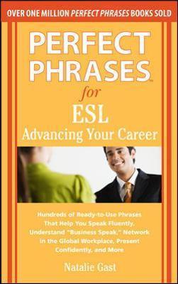 Perfect Phrases for ESL Advancing Your Career