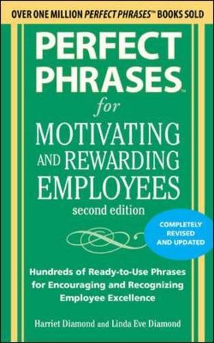 Perfect Phrases for Motivating and Rewarding Employees, Second Edition