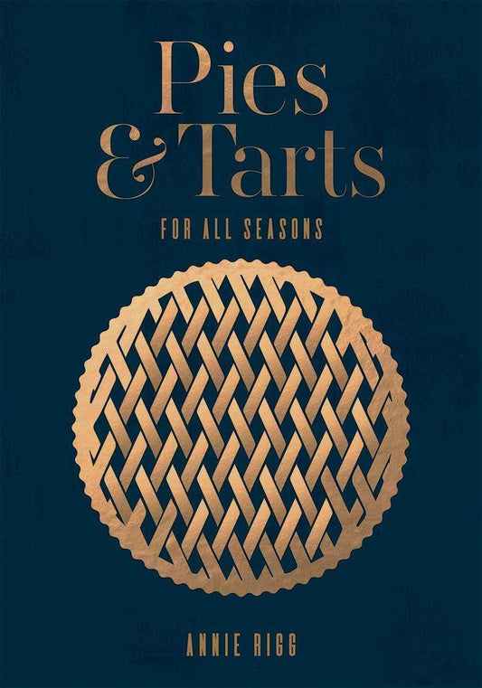 Pies & Tarts : For All Seasons