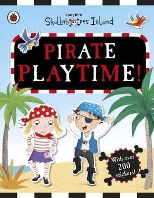 Pirate Playtime! A Ladybird Skullabones Island Sticker Book
