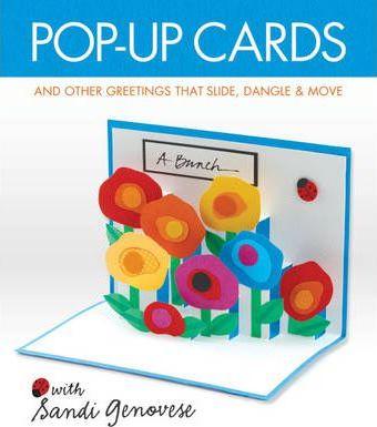 Pop-Up Cards: And Other Greetings That Slide, Dangle and Move