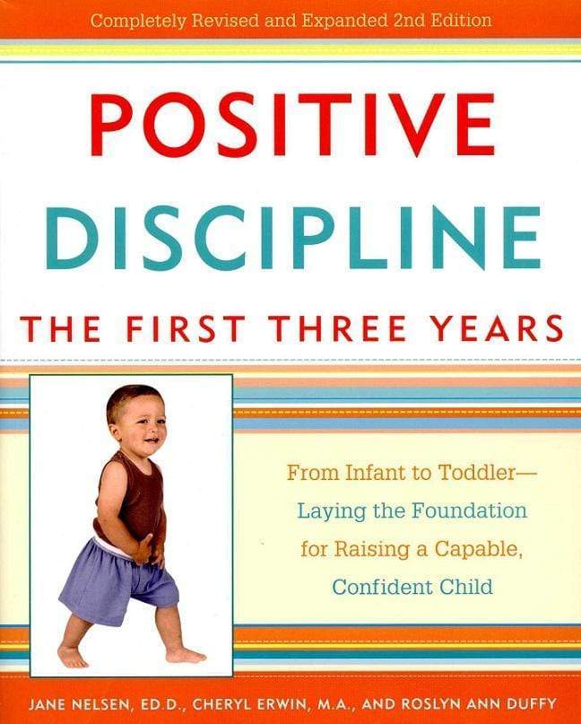 Positive Discipline: The First Three Years