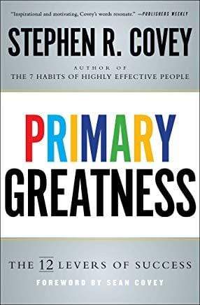 Primary Greatness: The 12 Levers of Success