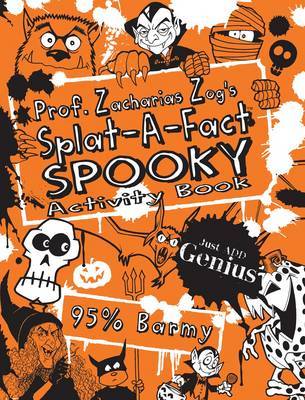 Prof. Zacharias Zog's: Splat-a-Fact-Spooky Activity Book