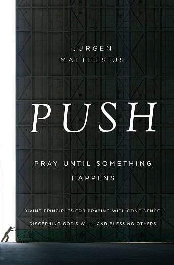 Push: Pray Until Something Happens