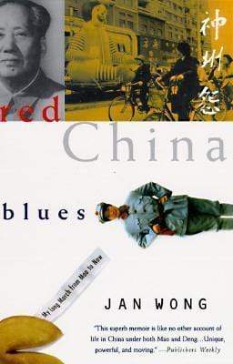 Red China Blues: My Long March From Mao to Now