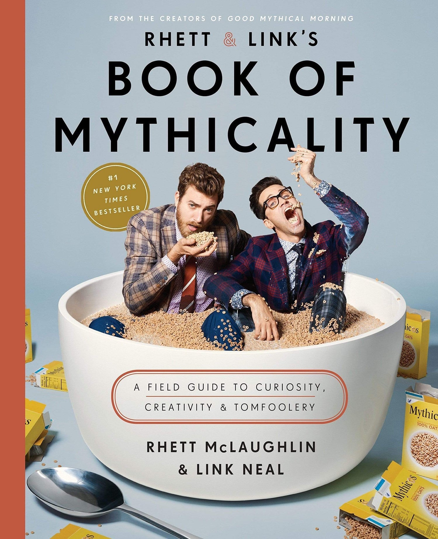 Rhett & Link's Book Of Mythicality: A Field Guide To Curiosity, Creativity, And Tomfoolery