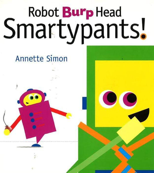 Robot Burp Head Smartypants!