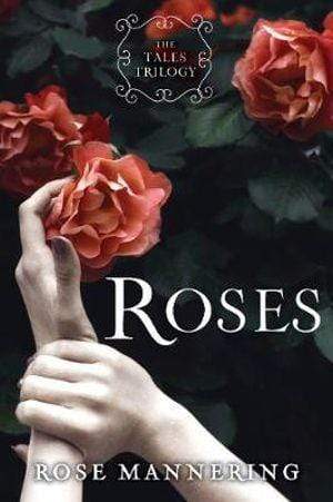 ROSES: THE TALES TRILOGY (BOOK 1)