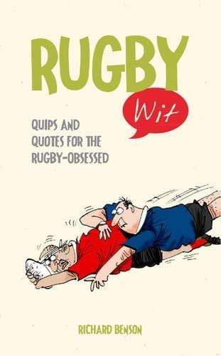 Rugby Wit : Quips and Quotes for the Rugby Obsessed