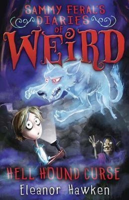 Sammy Feral's Diaries Of Weird: Hell Hound Curse (Hb)