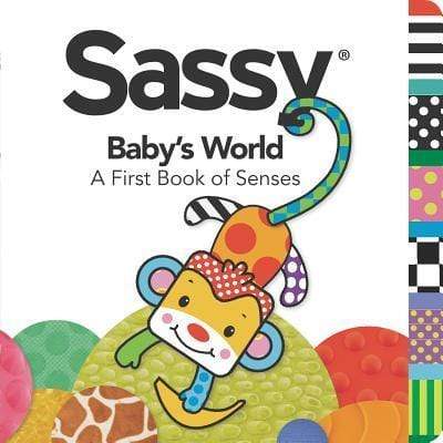 Sassy Baby's World : A First Book of Senses