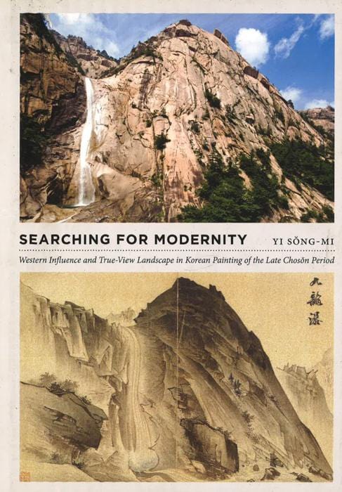 Searching for Modernity: Western Influence and True-View Landscape in Korean Painting of the Late Choson Period