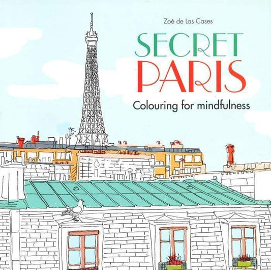 Secret Paris: Colouring For Mindfulness