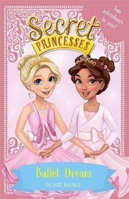 Secret Princesses: Ballet Dream: Two Magical Adventures In One! Special