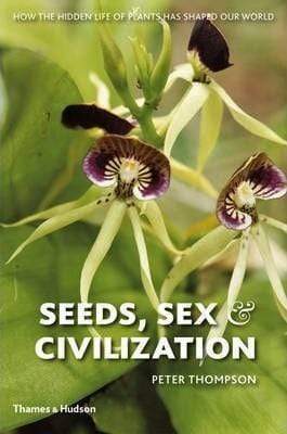 Seeds, Sex And Civilization (HB)